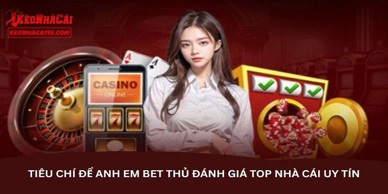 Tiêu chí để đánh giá nhà cái uy tín từ kèo nhà cái Tiêu chí để đánh giá nhà cái uy tín từ kèo nhà cái