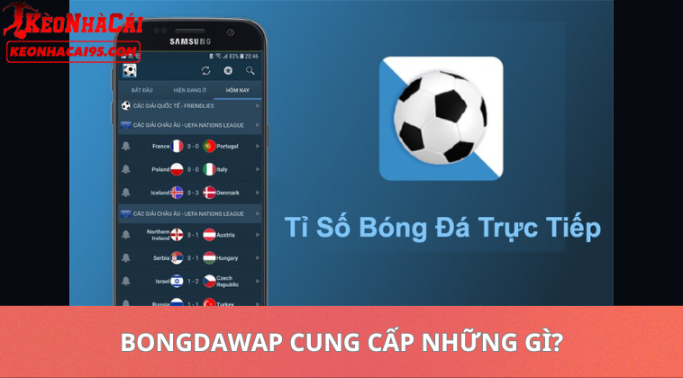 Bongdawap – Kết Quả Bóng Đá, Lịch Thi Đấu Và Tỷ Số Trực Tuyến 1 Bongdawap Cung Cấp Những Gì?